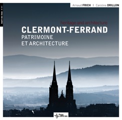 Clermont-Ferrand, patrimoinet et architecture de Caroline Drillon