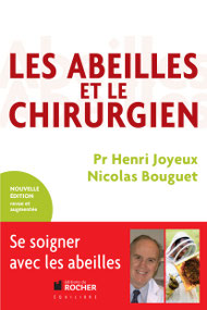 Les abeilles et le chirurgien, du professeur Henri Joyeux et Nicolas Bouguet