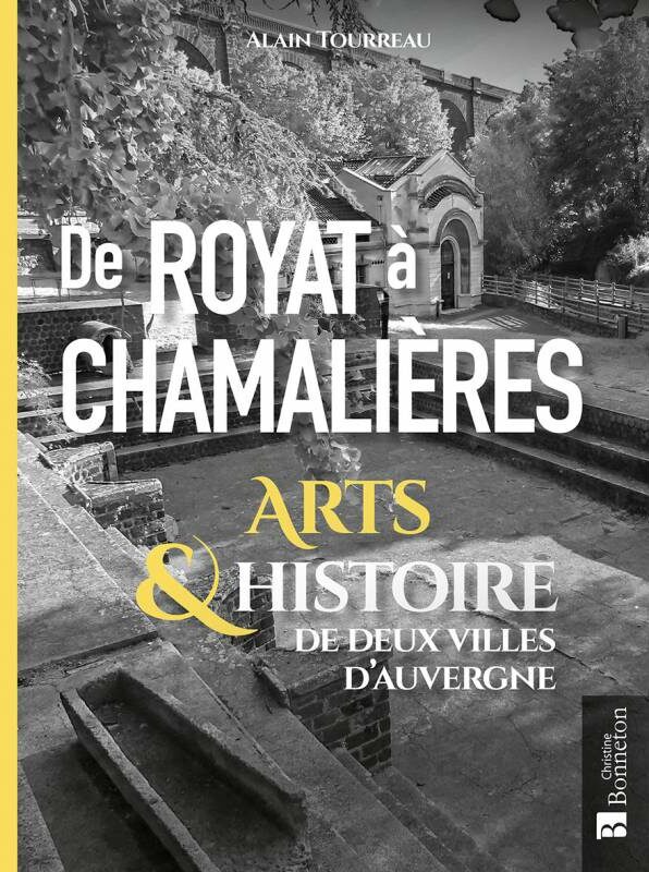 De Royat à Chamalières Arts et Histoire de deux villes d'Auvergne 10e Salon du Livre Royat-Chamalières