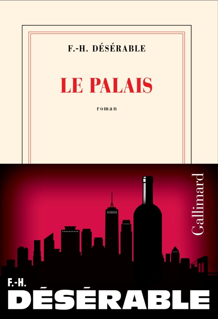 Couverture du livre Le Palais de François-Henri Désérable, présent au Salon du livre de Royat-Chamalières 2026