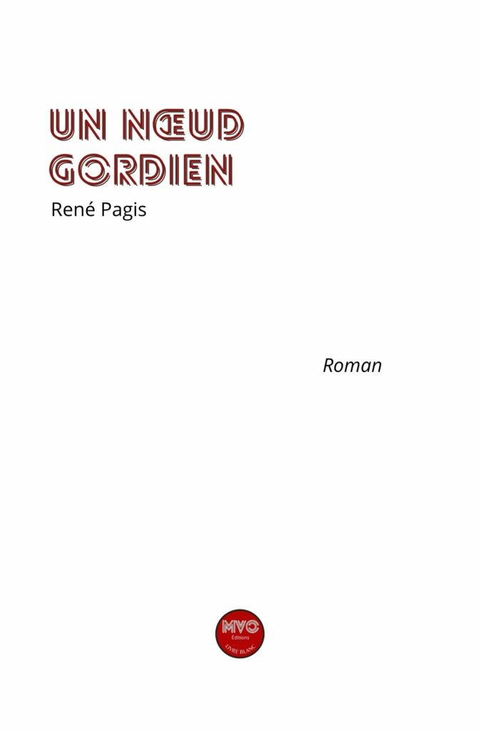 Un nœud gordien, roman de René Pagis, présent le samedi 3 et dimanche 4 octobre au 13ème Salon du Livre de Royat-Chamalières (2026)